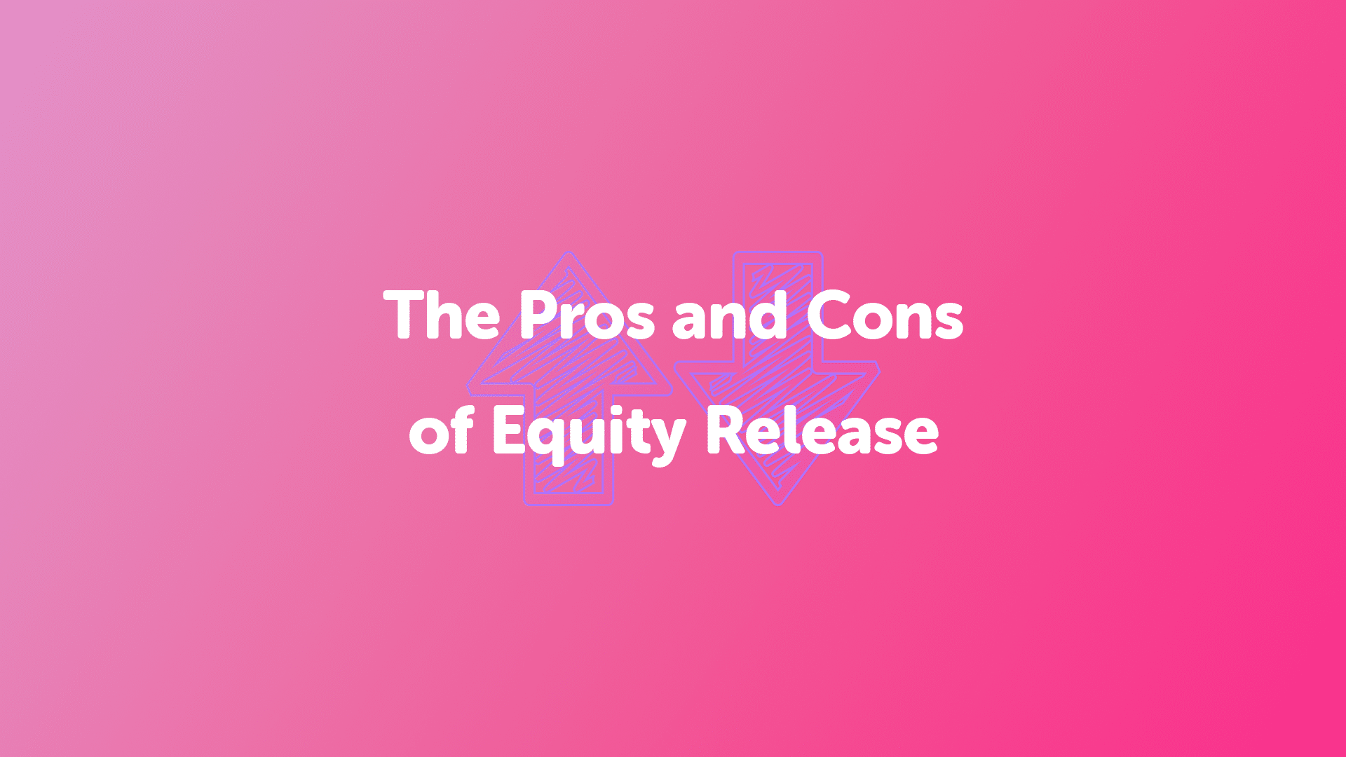 Pros and Cons of Equity Release in London | Londonmoneyman